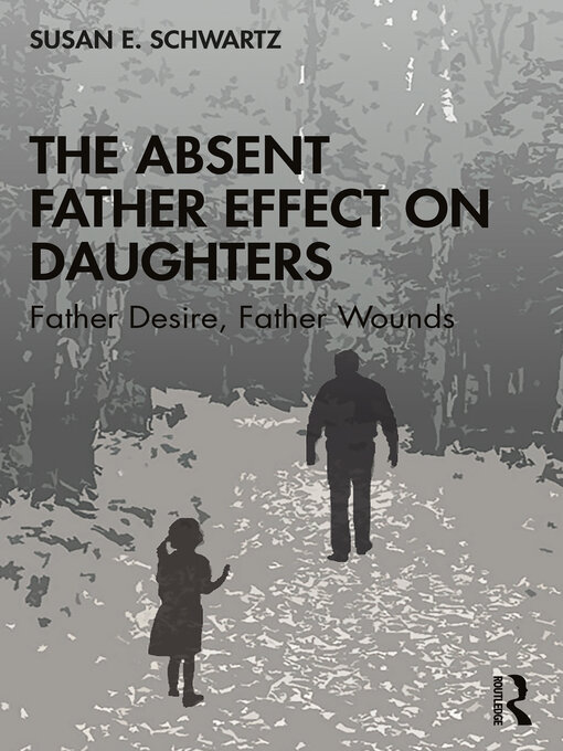 Title details for The Absent Father Effect on Daughters by Susan E. Schwartz - Wait list